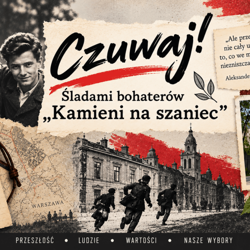 Grafika projektu „Czuwaj! Śladami bohaterów Kamieni na szaniec” przedstawiająca Rudego, Alka i Zośkę na tle archiwalnych fotografii, mapy Warszawy i symboli harcerskich. Kompozycję uzupełniają hasła: odwaga, braterstwo, służba, poświęcenie i pamięć oraz nawiązanie do wizyty w Muzeum Tradycji Niepodległościowych w Łodzi.