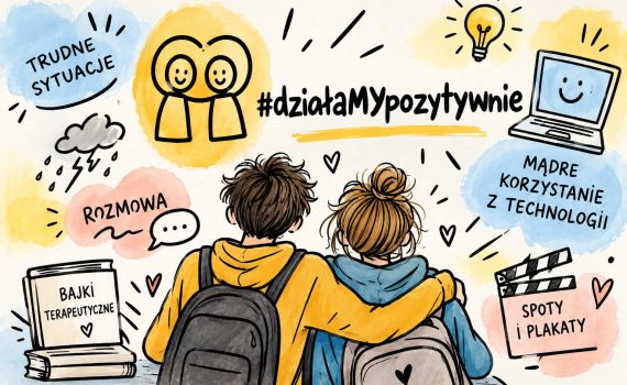 lustracja projektu „Działa(my) pozytywnie” przedstawiająca dwoje młodych ludzi oraz hasła związane z trudnymi sytuacjami, rozmową, bajkami terapeutycznymi, spotami, plakatami i mądrym korzystaniem z technologii.